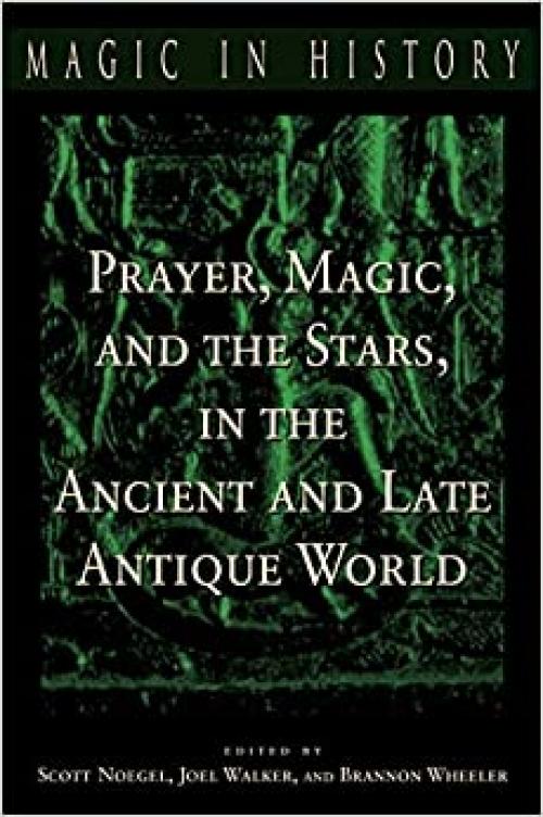  Prayer, Magic, and the Stars in the Ancient and Late Antique World 