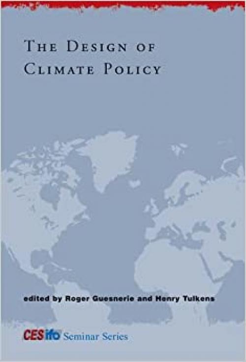  The Design of Climate Policy (CESifo Seminar Series) 