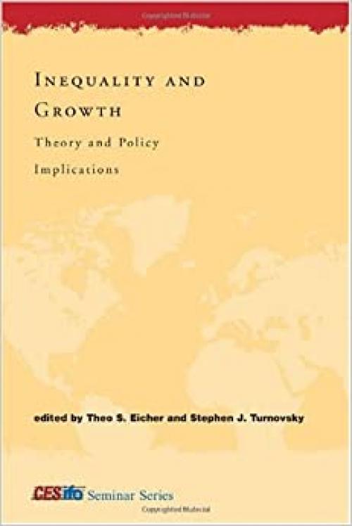  Inequality and Growth: Theory and Policy Implications (CESifo Seminar Series) 