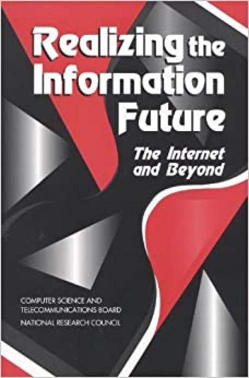  Realizing the Information Future: The Internet and Beyond 