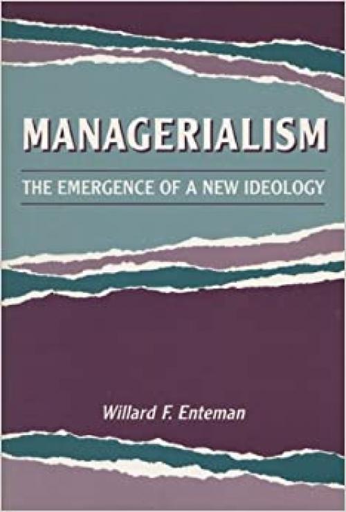  Managerialism: The Emergence of a New Ideology 