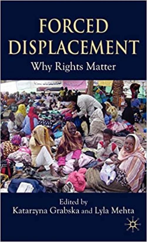  Forced Displacement: Why Rights Matter 