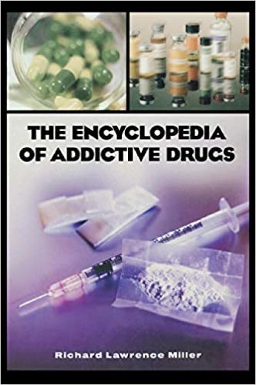  The Encyclopedia of Addictive Drugs 