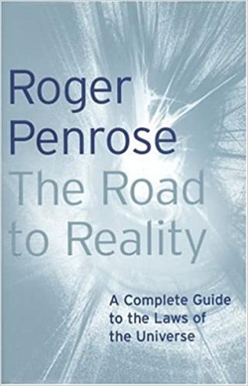  The road to reality: a complete guide to the laws of the universe 