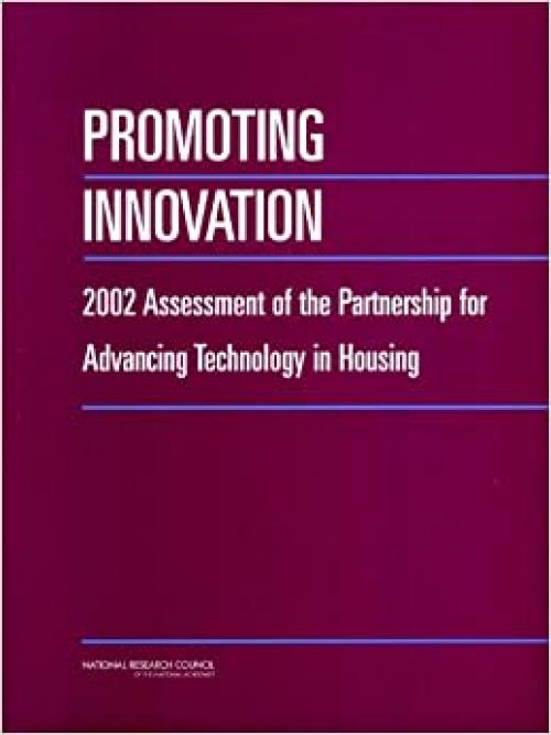  Promoting Innovation: 2002 Assessment of the Partnership for Advancing Technology in Housing 