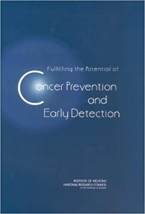  Fulfilling the Potential of Cancer Prevention and Early Detection 