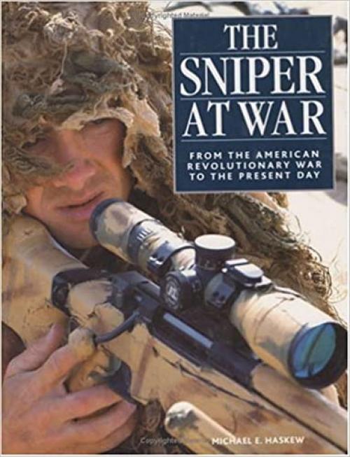  The Sniper at War: From the American Revolutionary War to the Present Day 