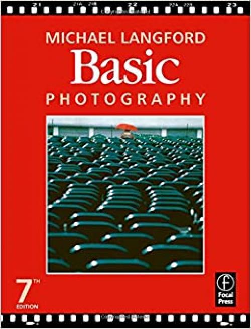  Basic Photography, Seventh Edition 