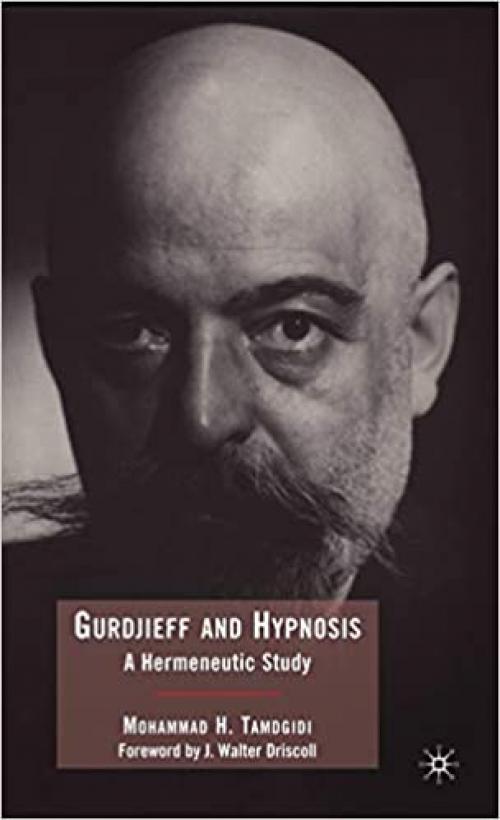  Gurdjieff and Hypnosis: A Hermeneutic Study 