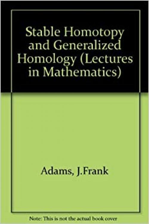  Stable homotopy and generalised homology (Chicago lectures in Mathematics) 