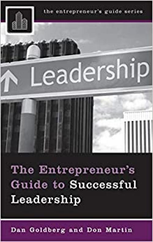  The Entrepreneur's Guide to Successful Leadership (Entrepreneur's Guides (Praeger)) 