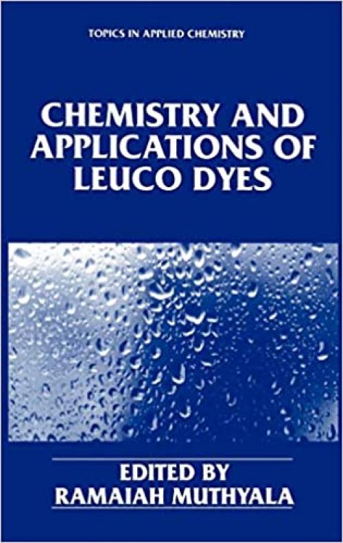  Chemistry and Applications of Leuco Dyes (Topics in Applied Chemistry) 