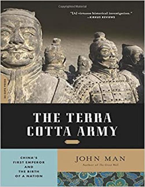  The Terra Cotta Army: Chinas First Emperor and the Birth of a Nation 