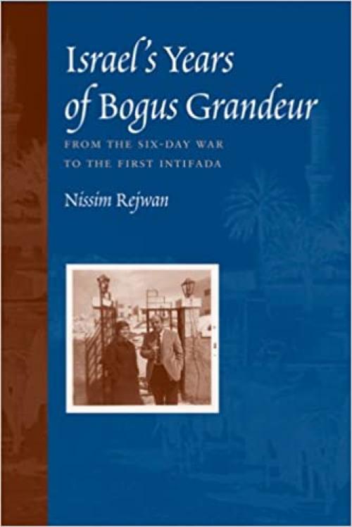  Israel's Years of Bogus Grandeur: From the Six-Day War to the First Intifada 