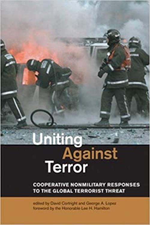  Uniting Against Terror: Cooperative Nonmilitary Responses to the Global Terrorist Threat (MIT Press) 