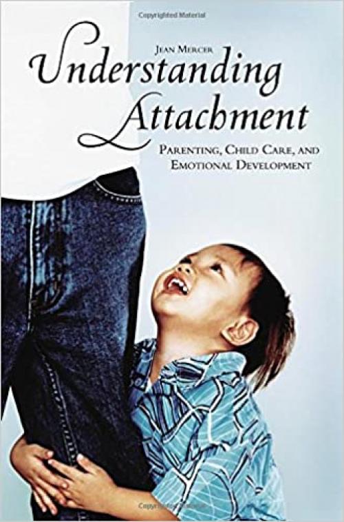  Understanding Attachment: Parenting, Child Care, and Emotional Development 