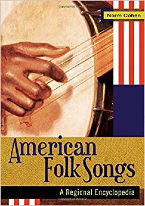  American Folk Songs [2 volumes]: A Regional Encyclopedia 