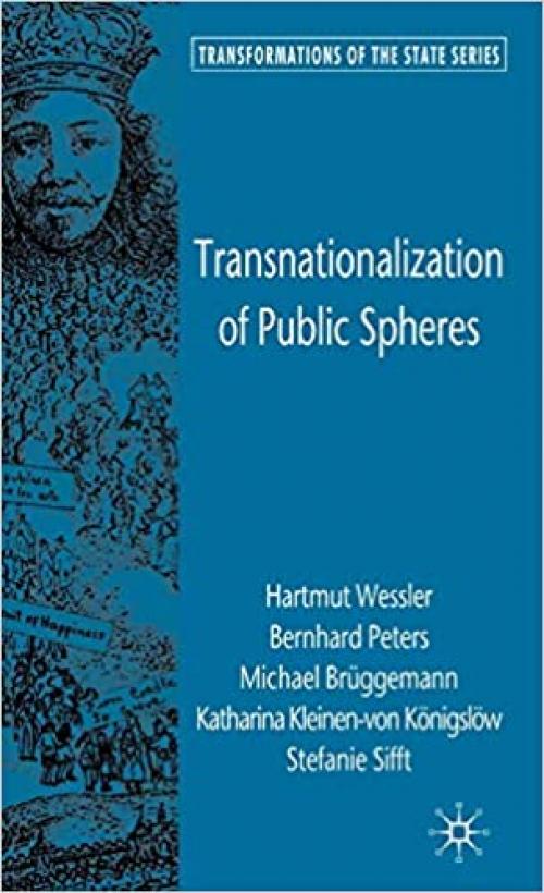  Transnationalization of Public Spheres (Transformations of the State) 