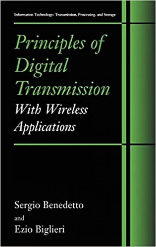  Principles of Digital Transmission: With Wireless Applications (Information Technology: Transmission, Processing and Storage) 