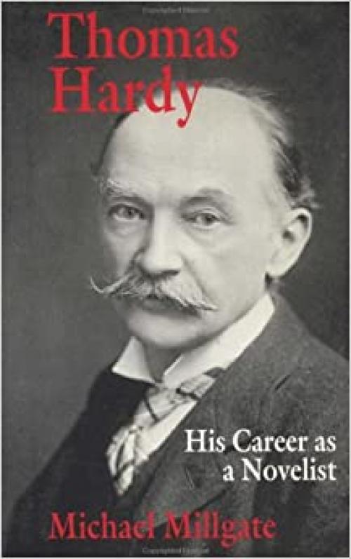  Thomas Hardy: His Career As a Novelist 