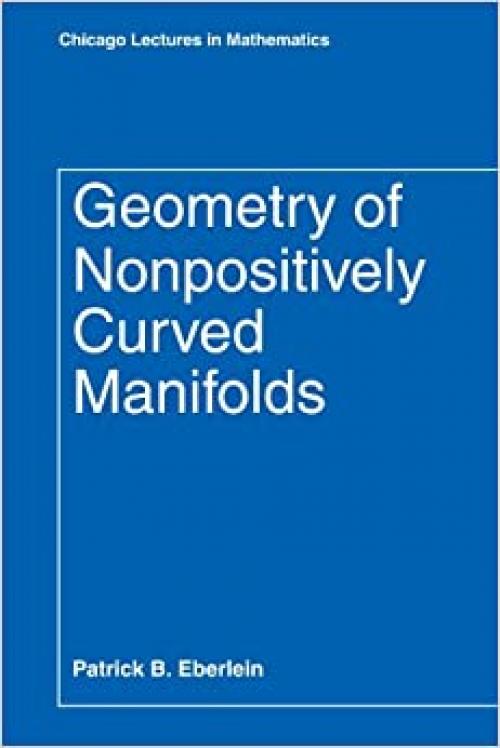  Geometry of Nonpositively Curved Manifolds (Chicago Lectures in Mathematics) 