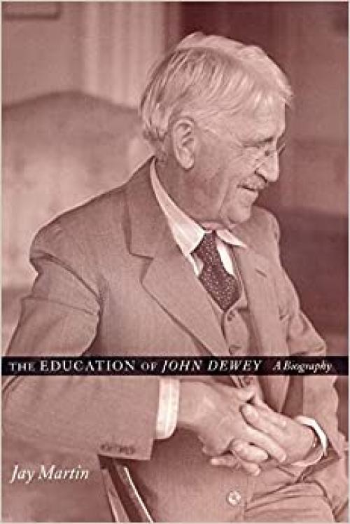  The Education of John Dewey 