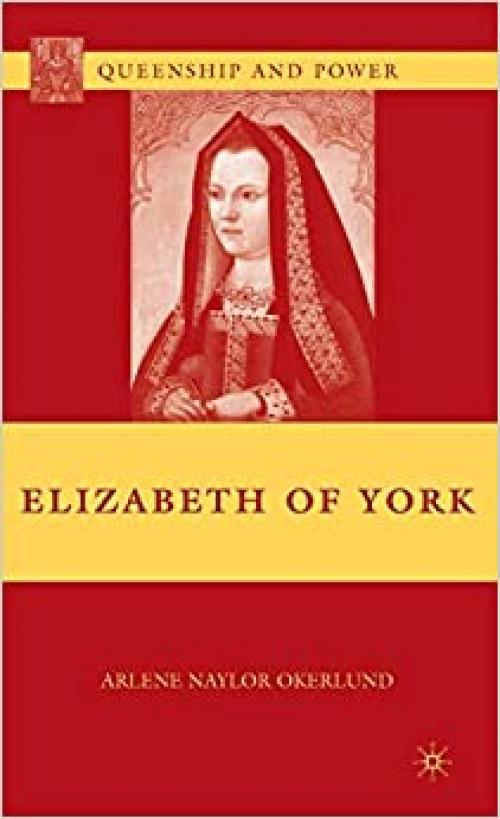  Elizabeth of York (Queenship and Power) 