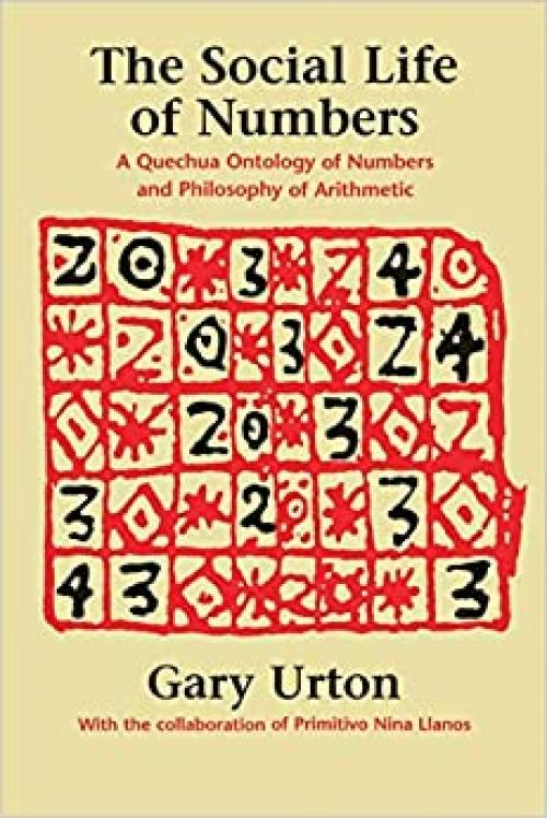  The Social Life of Numbers: A Quechua Ontology of Numbers and Philosophy of Arithmetic 