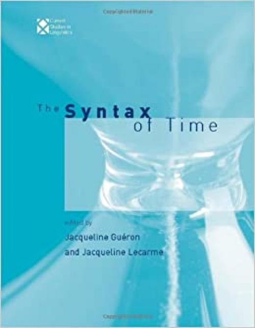  The Syntax of Time (Current Studies in Linguistics) 