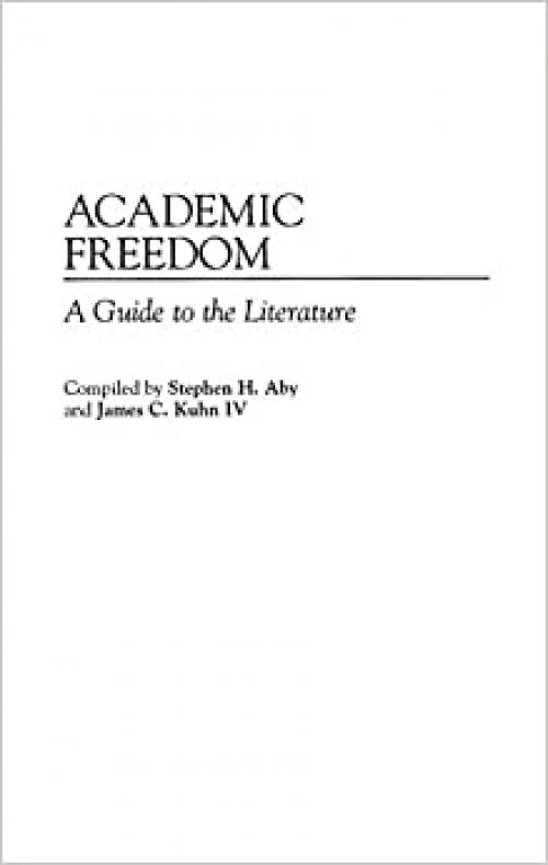  Academic Freedom: A Guide to the Literature (Bibliographies and Indexes in Education) 