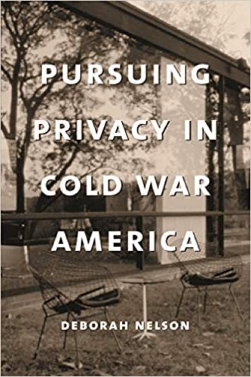  Pursuing Privacy in Cold War America 