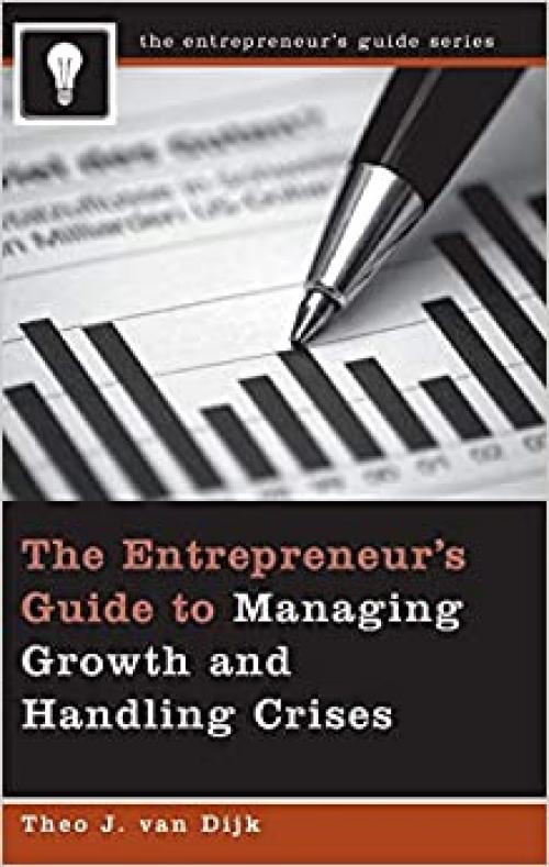  The Entrepreneur's Guide to Managing Growth and Handling Crises (Entrepreneur's Guides (Praeger)) 