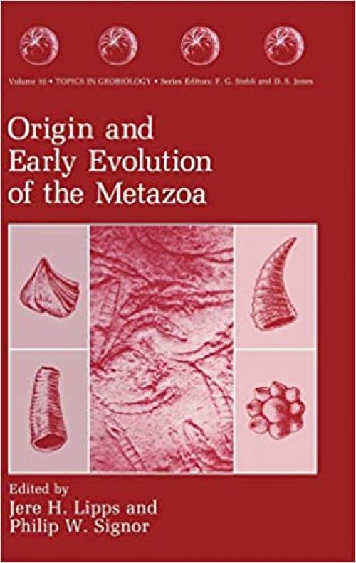  Origin and Early Evolution of the Metazoa (Topics in Geobiology (10)) 