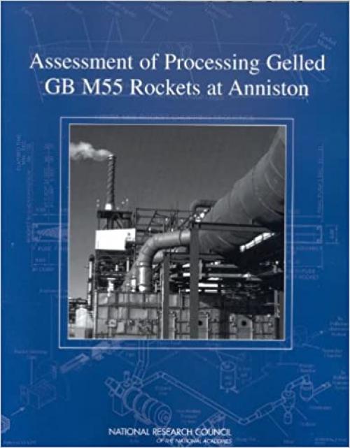  Assessment of Processing Gelled GB M55 Rockets at Anniston 