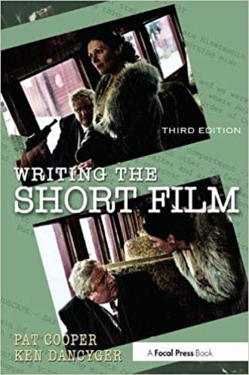  Writing the Short Film, Third Edition 