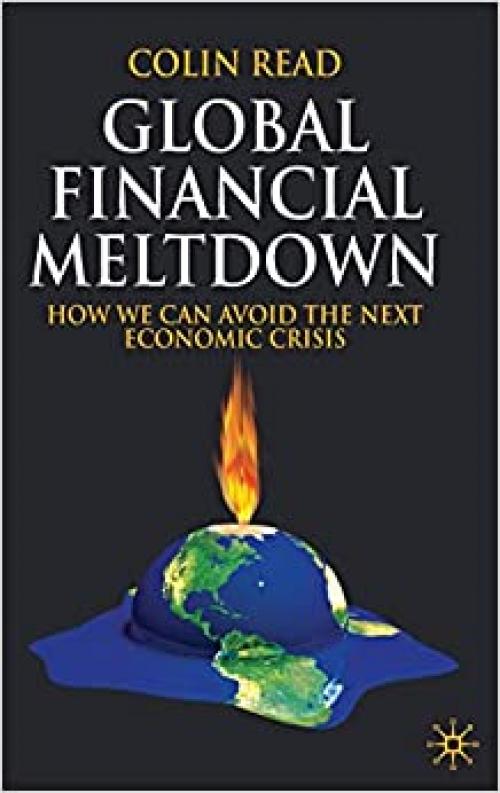  Global Financial Meltdown: How We Can Avoid The Next Economic Crisis 