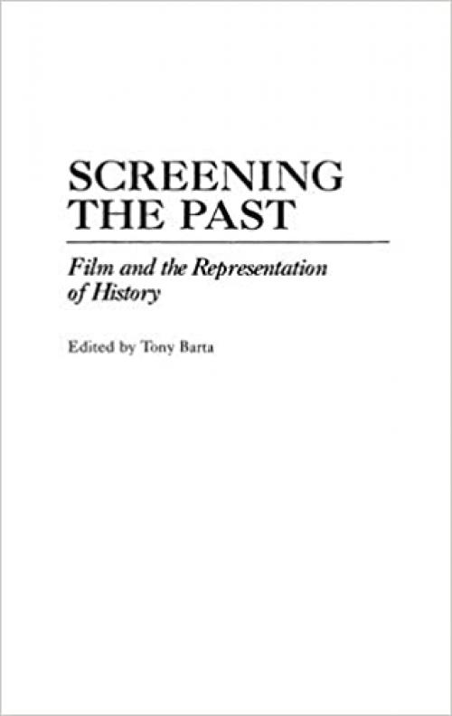  Screening the Past: Film and the Representation of History 