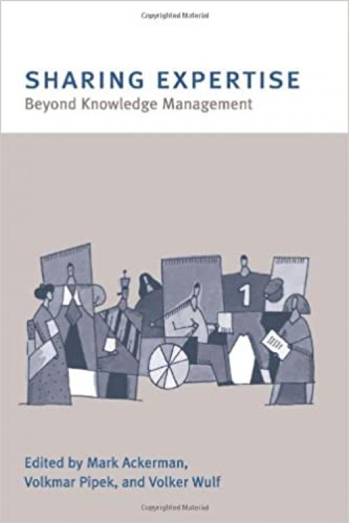  Sharing Expertise: Beyond Knowledge Management 