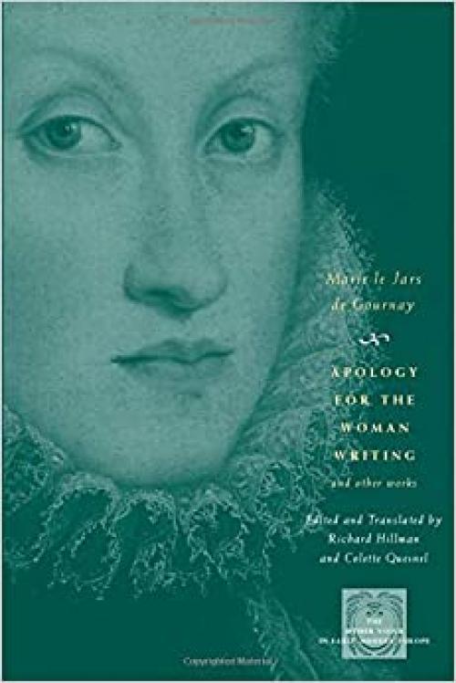  Apology for the Woman Writing and Other Works (The Other Voice in Early Modern Europe) 