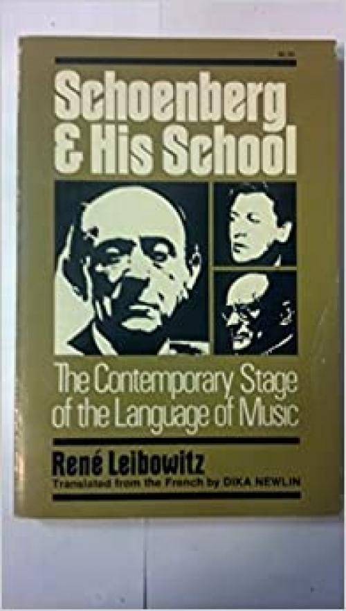  Schoenberg And His School: The Contemporary Stage Of The Language Of Music (A Da Capo paperback) 