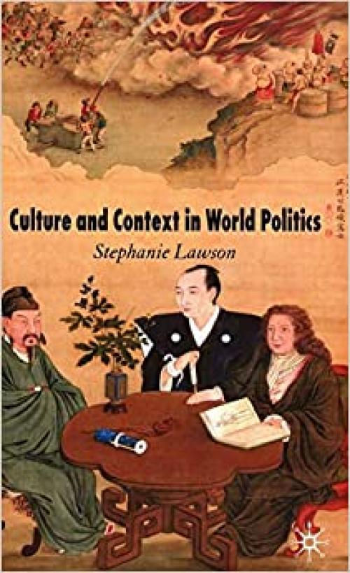  Culture and Context in World Politics 