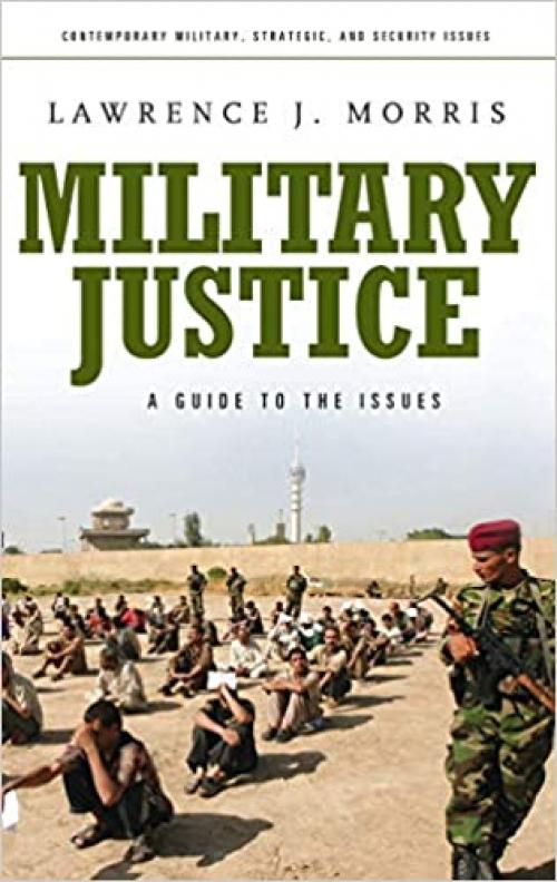  Military Justice: A Guide to the Issues (Praeger Security International) 