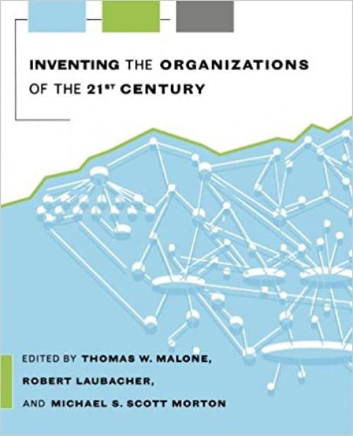  Inventing the Organizations of the 21st Century (MIT Press) 