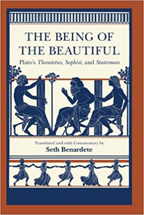  The Being of the Beautiful: Plato's Theaetetus, Sophist, and Statesman 