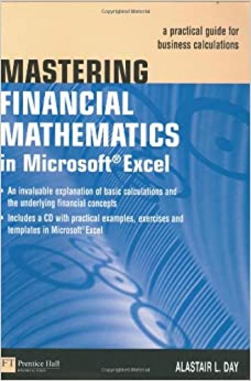  Mastering Financial Mathematics In Mircosoft Excel: A Practical Guide for Business Calculations 