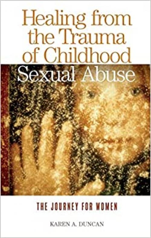  Healing from the Trauma of Childhood Sexual Abuse: The Journey for Women 