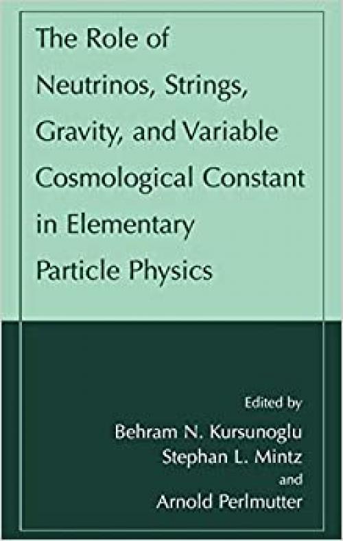  The Role of Neutrinos, Strings, Gravity, and Variable Cosmological Constant in Elementary Particle Physics 