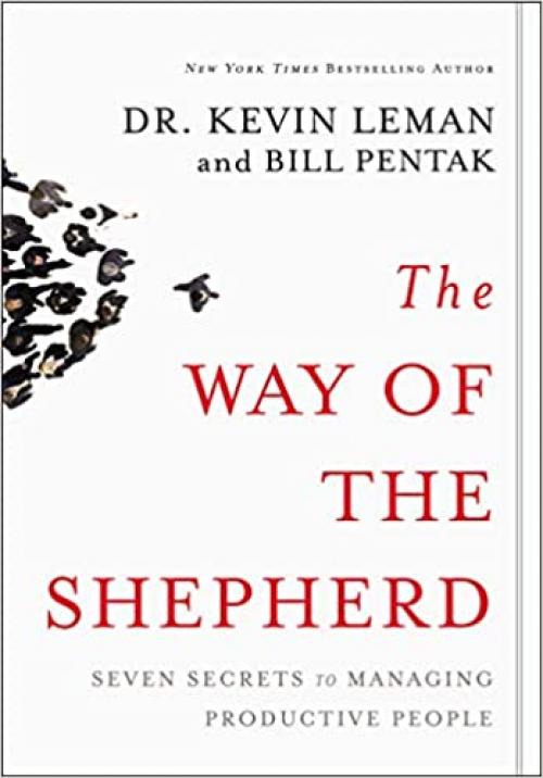  The Way of the Shepherd: Seven Secrets to Managing Productive People 