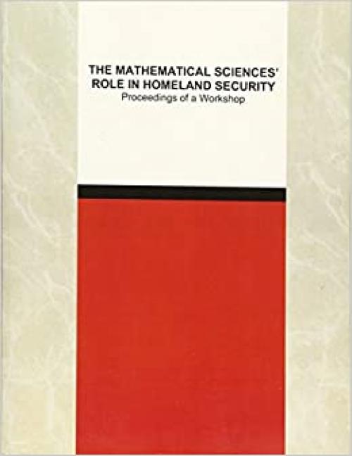  The Mathematical Sciences' Role in Homeland Security: Proceedings of a Workshop 