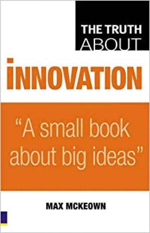  The Truth About Innovation 